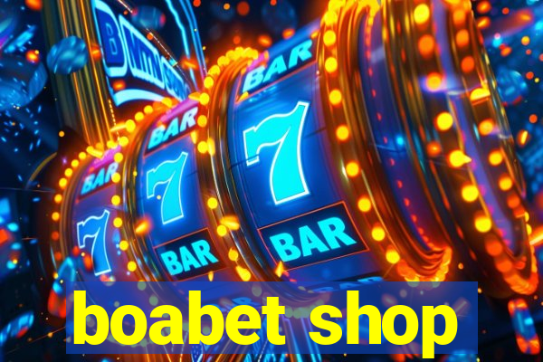 boabet shop