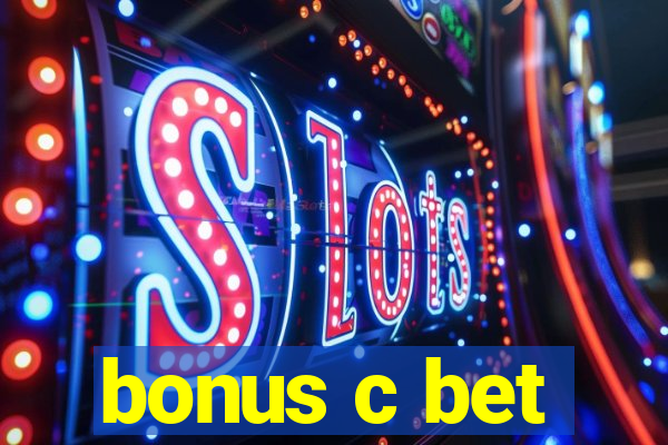 bonus c bet