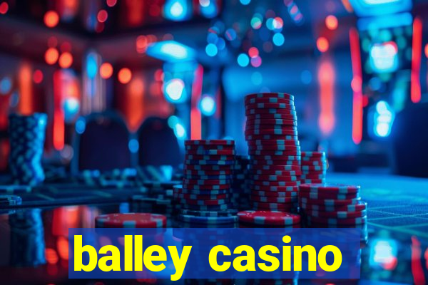 balley casino