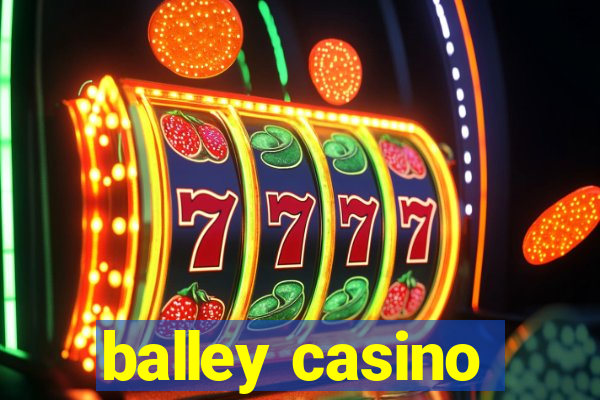 balley casino