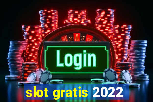 slot gratis 2022