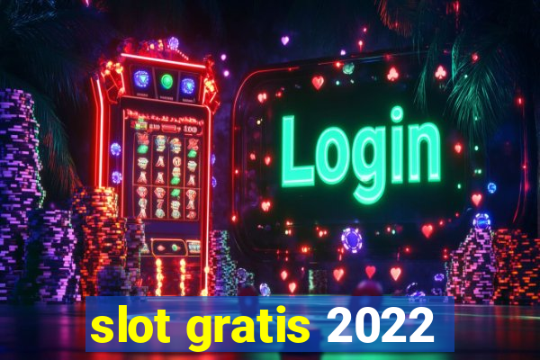 slot gratis 2022