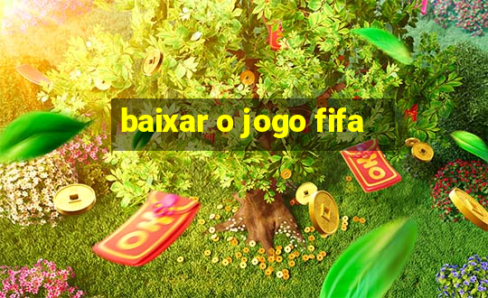 baixar o jogo fifa