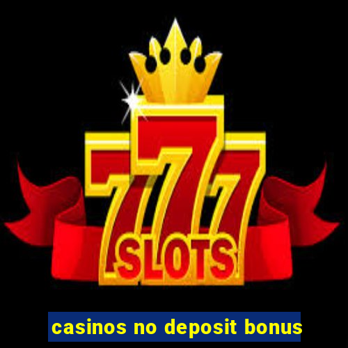 casinos no deposit bonus