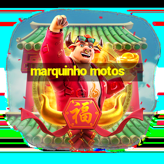 marquinho motos