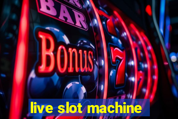 live slot machine