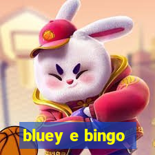 bluey e bingo