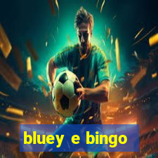 bluey e bingo