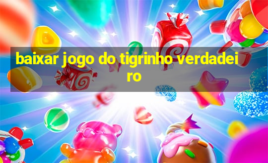 baixar jogo do tigrinho verdadeiro