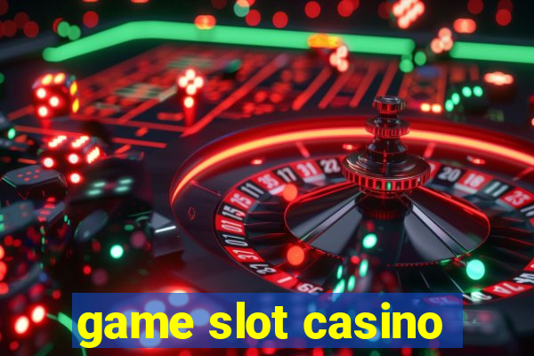 game slot casino