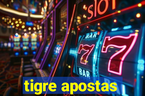 tigre apostas