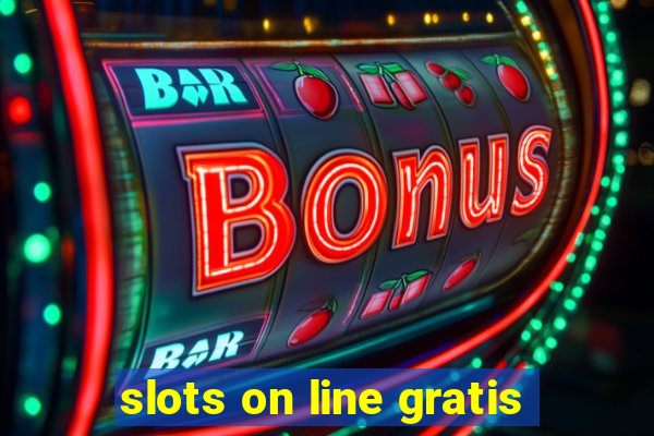 slots on line gratis