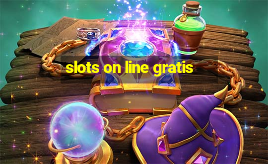 slots on line gratis