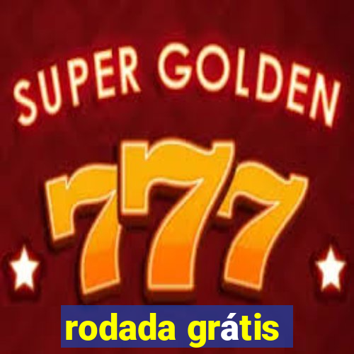 rodada grátis