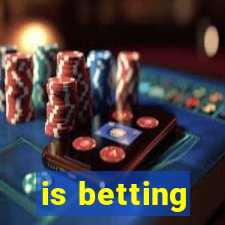 is betting