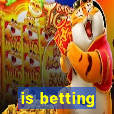 is betting