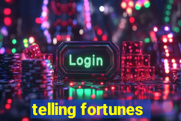 telling fortunes