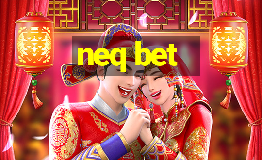 neq bet