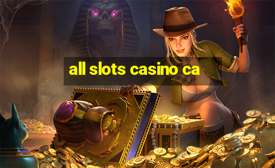 all slots casino ca