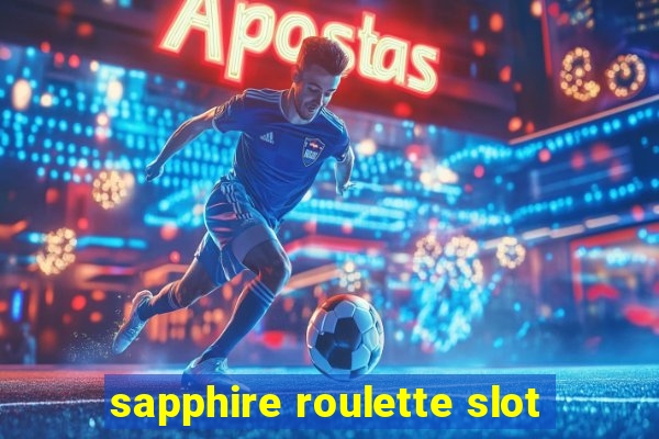 sapphire roulette slot