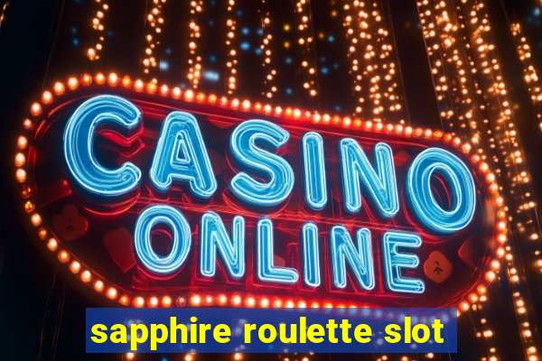 sapphire roulette slot