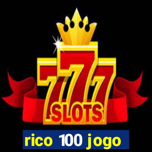 rico 100 jogo