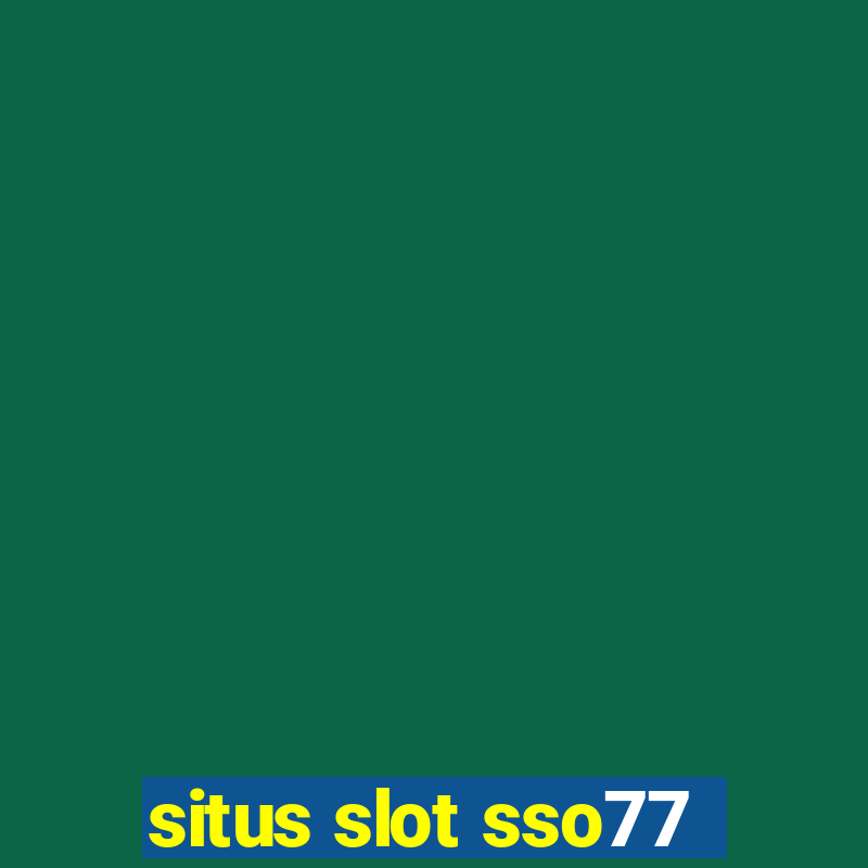 situs slot sso77