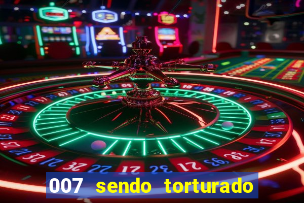 007 sendo torturado casino royale