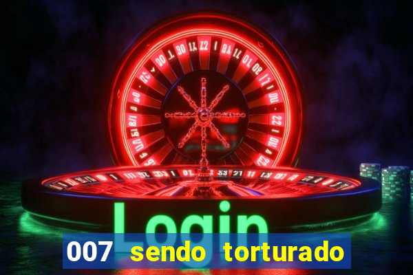 007 sendo torturado casino royale