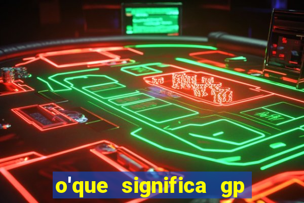 o'que significa gp no futebol