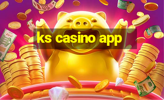 ks casino app