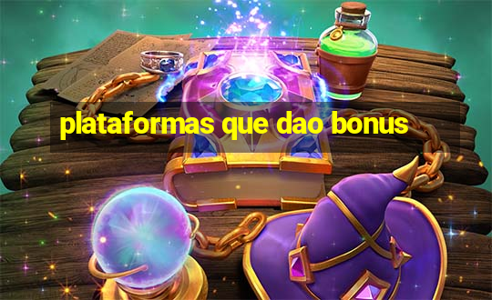 plataformas que dao bonus