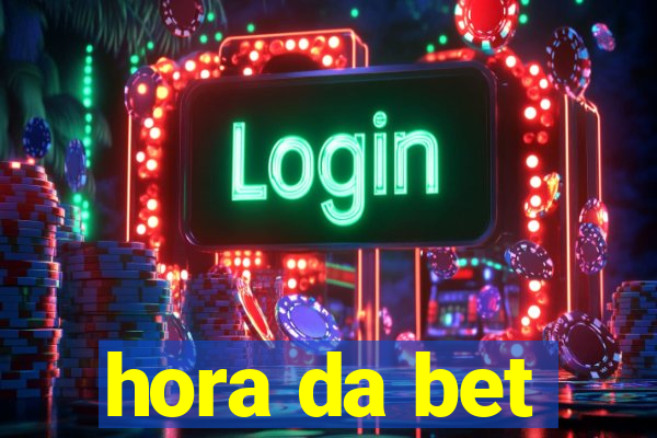 hora da bet