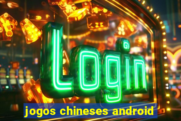 jogos chineses android