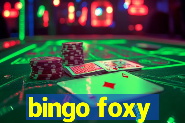 bingo foxy