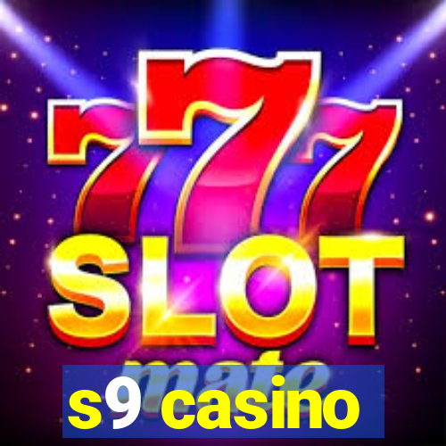 s9 casino