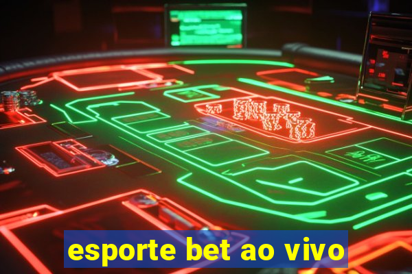 esporte bet ao vivo