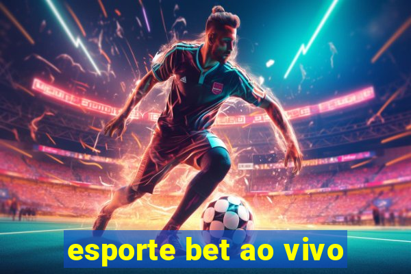 esporte bet ao vivo