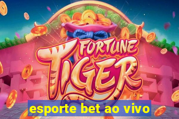 esporte bet ao vivo