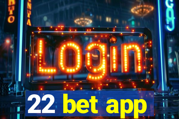 22 bet app