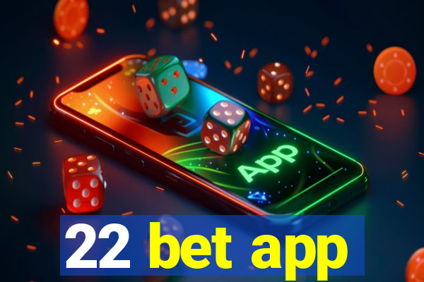 22 bet app