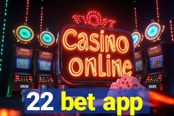 22 bet app