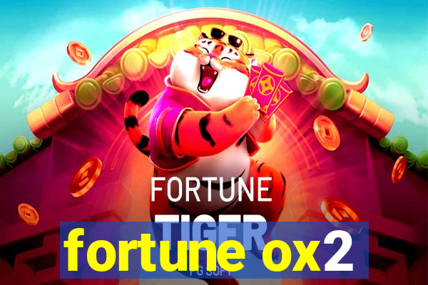 fortune ox2