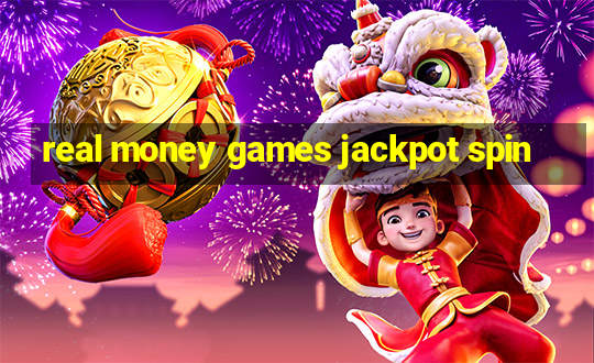 real money games jackpot spin