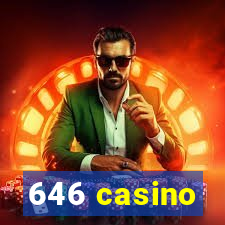 646 casino