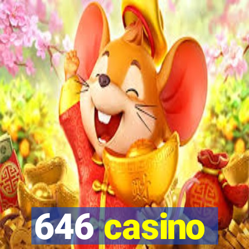 646 casino