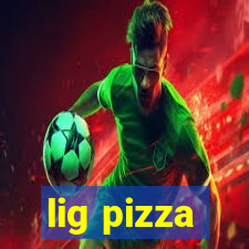 lig pizza