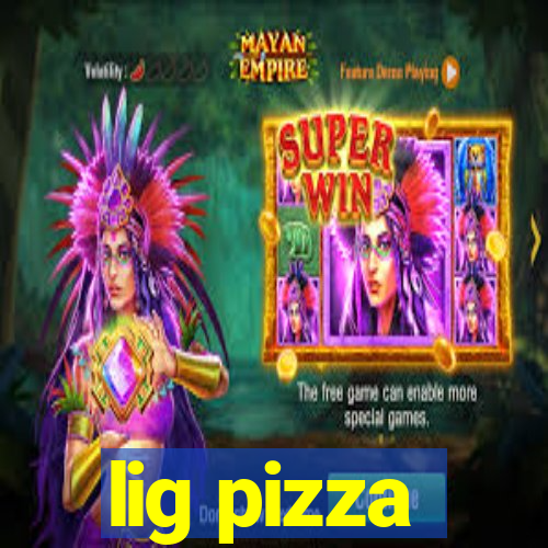 lig pizza