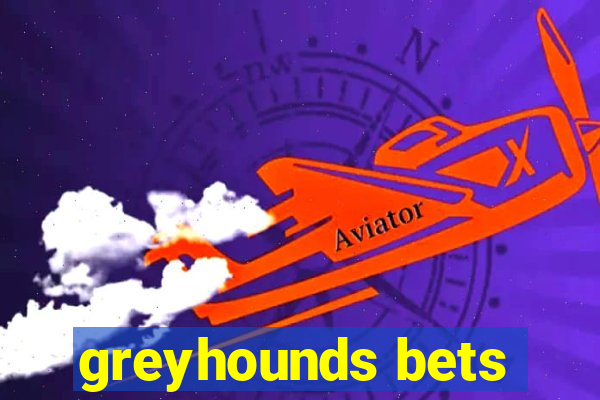 greyhounds bets