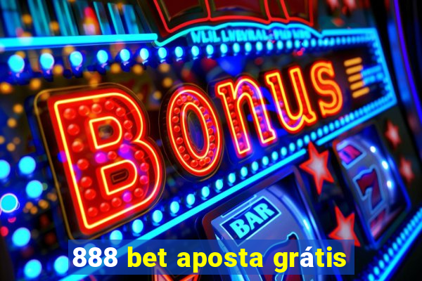 888 bet aposta grátis